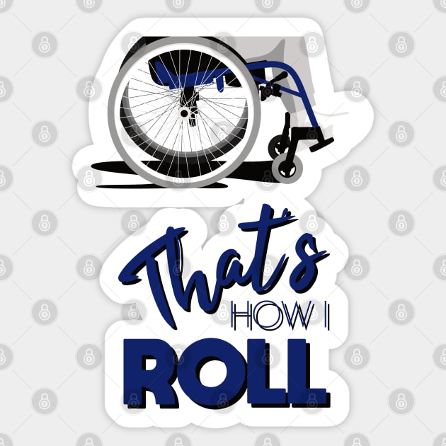 Manual Wheelchair | That’s How I Roll Typography - Blue & Grey Sticker by Ladyface Creations